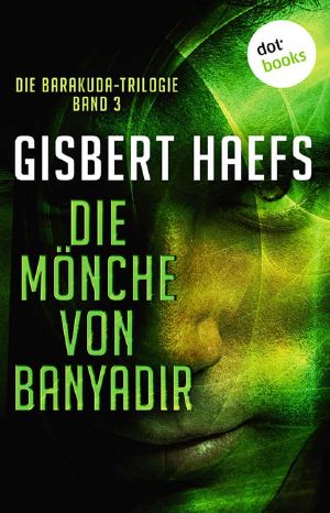 [Barakuda Trilogie 03] • Die Mönche von Banyadir